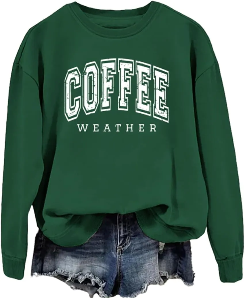 Coffee Weather Sweatshirt Women Fall Season Long Sleeve Graphic Shirts Cozy Weather Coffee Lover Pullover Tops