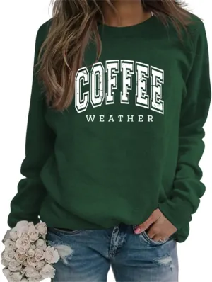 Coffee Weather Sweatshirt Women Fall Season Long Sleeve Graphic Shirts Cozy Weather Coffee Lover Pullover Tops